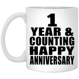 Happy 1st Anniversary 1 Year & Counting - 11 Oz Coffee Mug