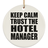 Keep Calm and Trust The Hotel Manager - Circle Ornament