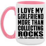 I Love My Girlfriend More Than Collecting Rocks - 15oz Accent Mug Pink