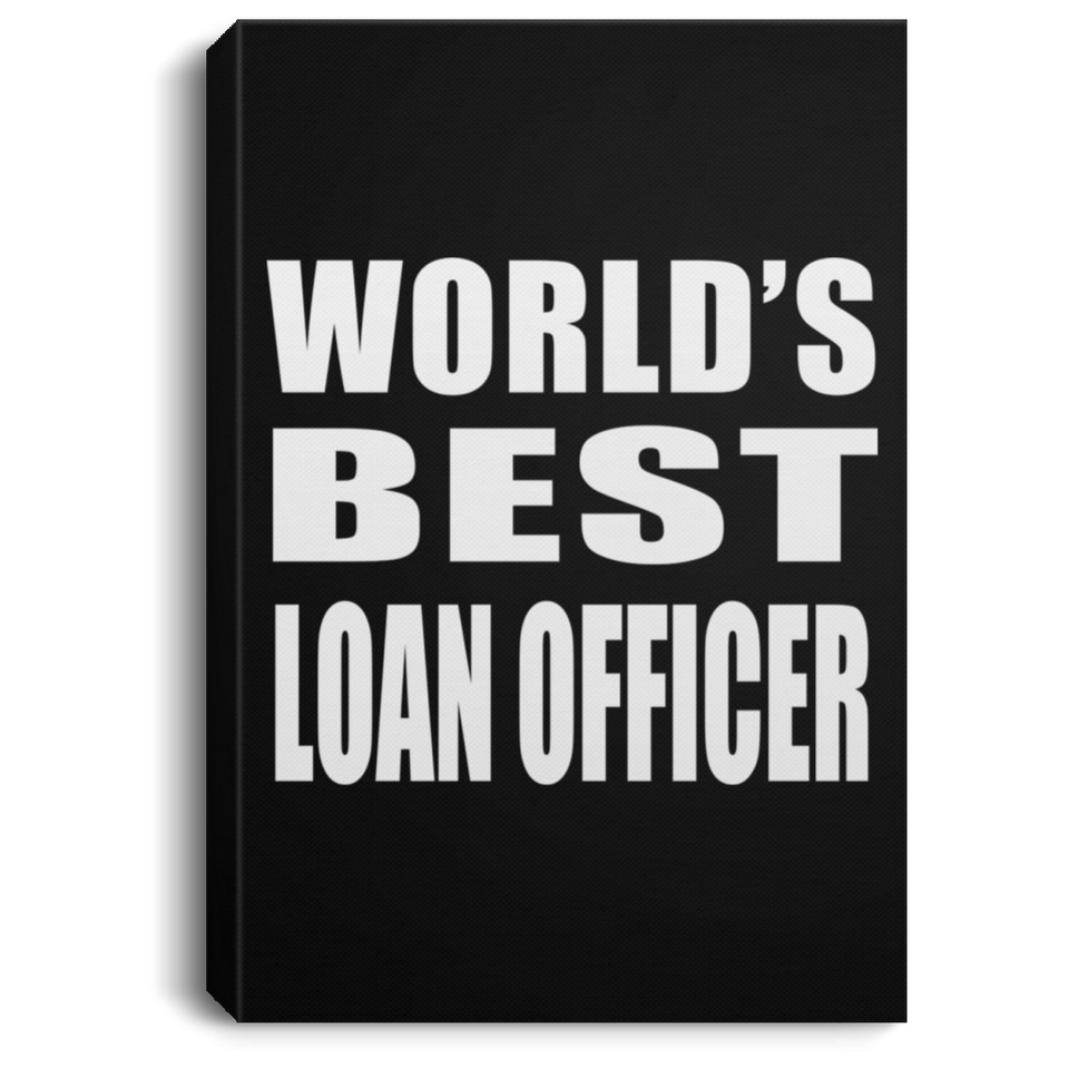 World's Best Loan Officer - Canvas Portrait