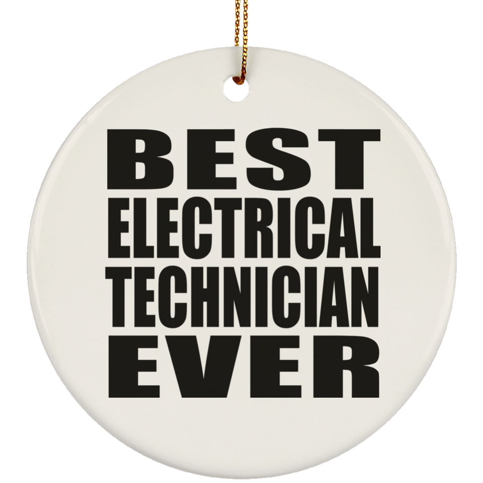 Best Electrical Technician Ever - Circle Ornament