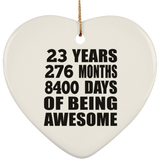 23rd Birthday 23 Years 276 Months 8400 Days Of Awesome - Heart Ornament
