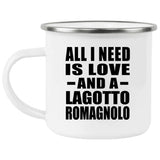 All I Need Is Love And A Lagotto Romagnolo - 12oz Camping Mug