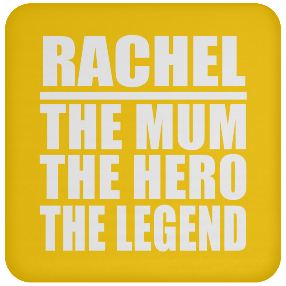 Rachel The Mum The Hero The Legend - Drink Coaster
