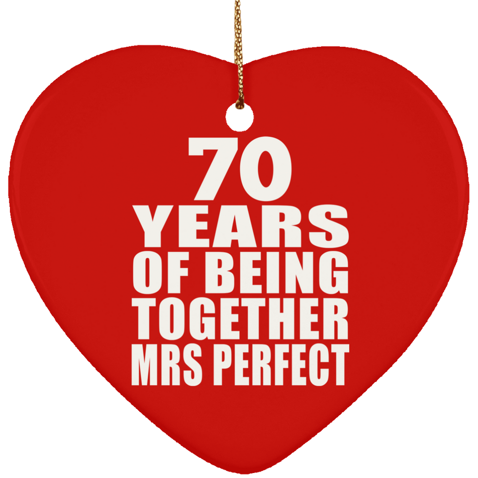 70th Anniversary 70 Years Of Being Mrs Perfect - Heart Ornament