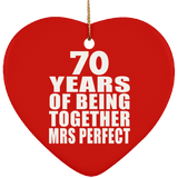 70th Anniversary 70 Years Of Being Mrs Perfect - Heart Ornament