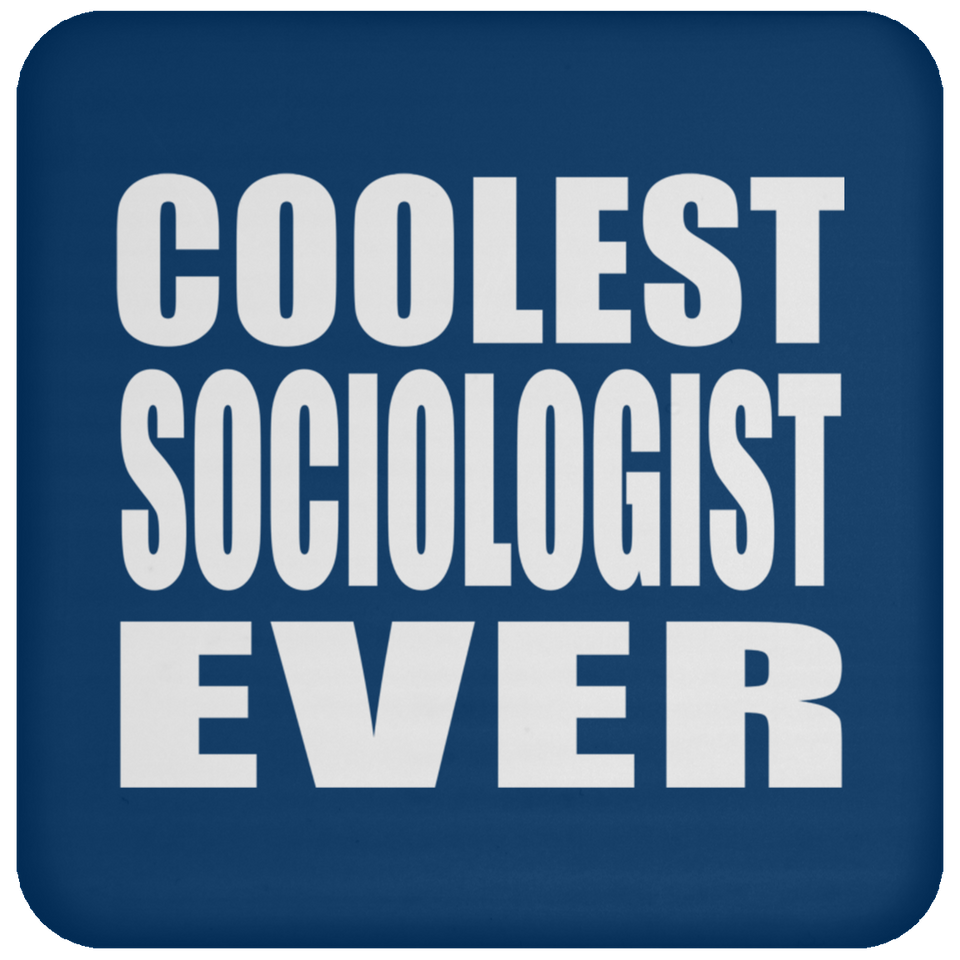 Coolest Sociologist Ever - Drink Coaster