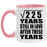 15th Anniversary Square Root of 225 Years Still In Love - 11oz Accent Mug Pink