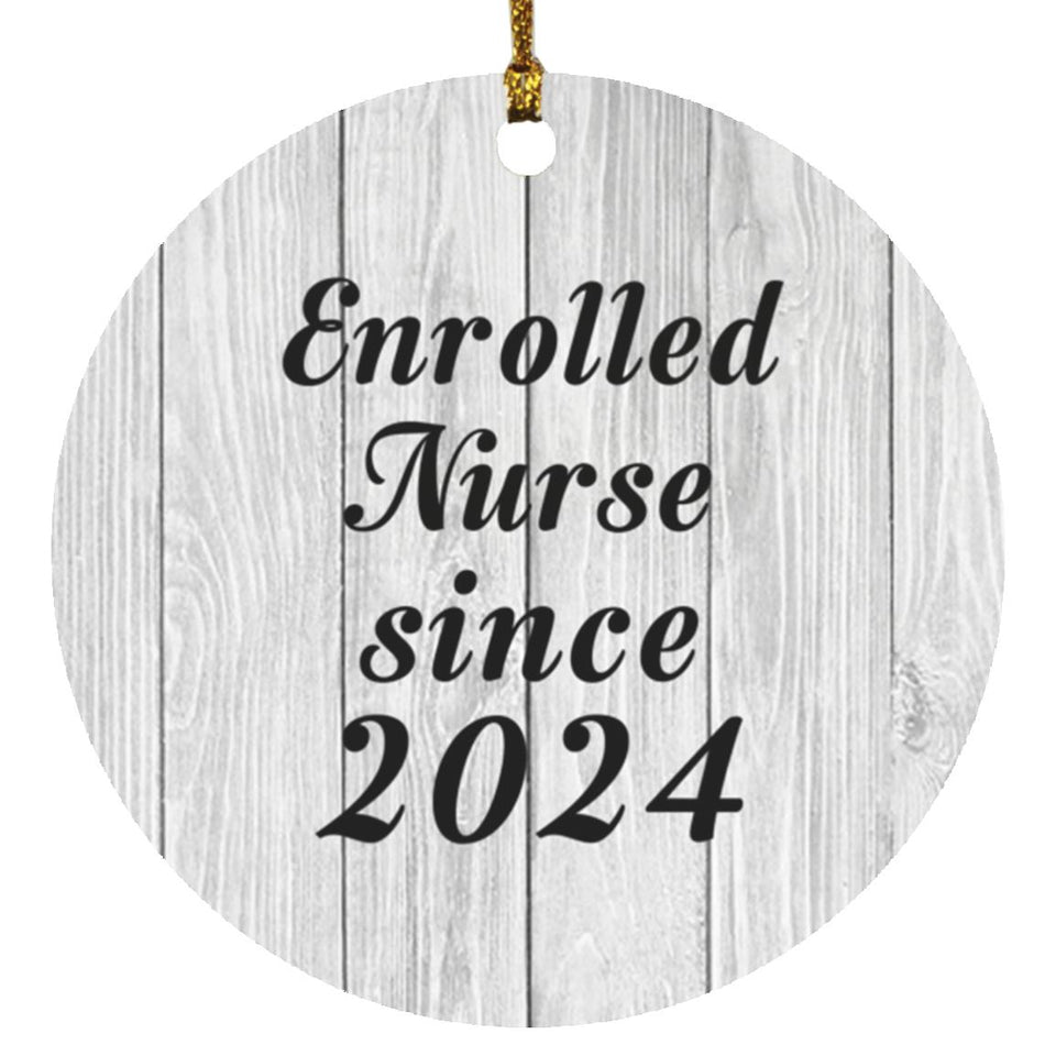 Enrolled Nurse Since 2024 - Circle Ornament F