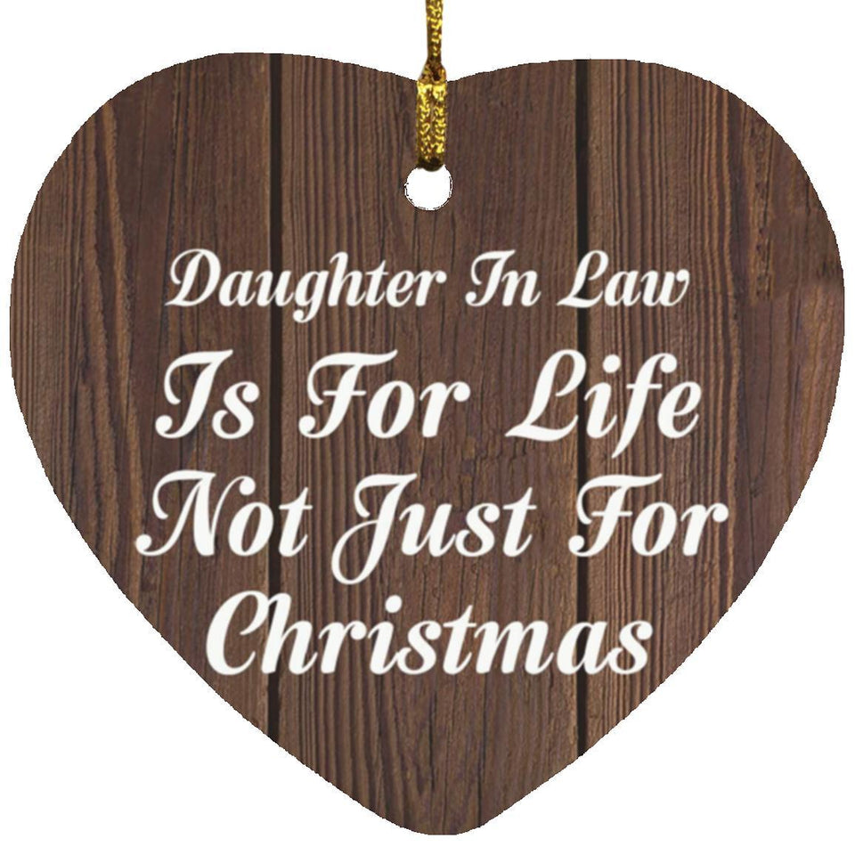 Daughter In Law Is For Life Not Just For Christmas - Heart Ornament D