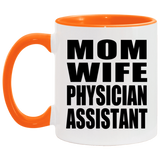 Mom Wife Physician Assistant - 11oz Accent Mug Orange