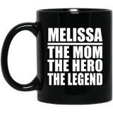 Melissa The Mom The Hero The Legend - 11 Oz Coffee Mug Black