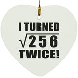 32nd Birthday I Turned Square Root of 256 Twice - Heart Ornament