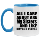 All I Care About Is My Sisters - 11oz Accent Mug Blue
