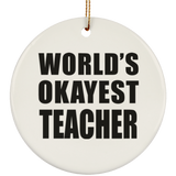 World's Okayest Teacher - Circle Ornament