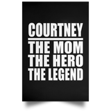 Courtney The Mom The Hero The Legend - Poster Portrait