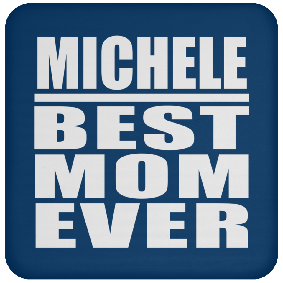 Michele Best Mom Ever - Drink Coaster