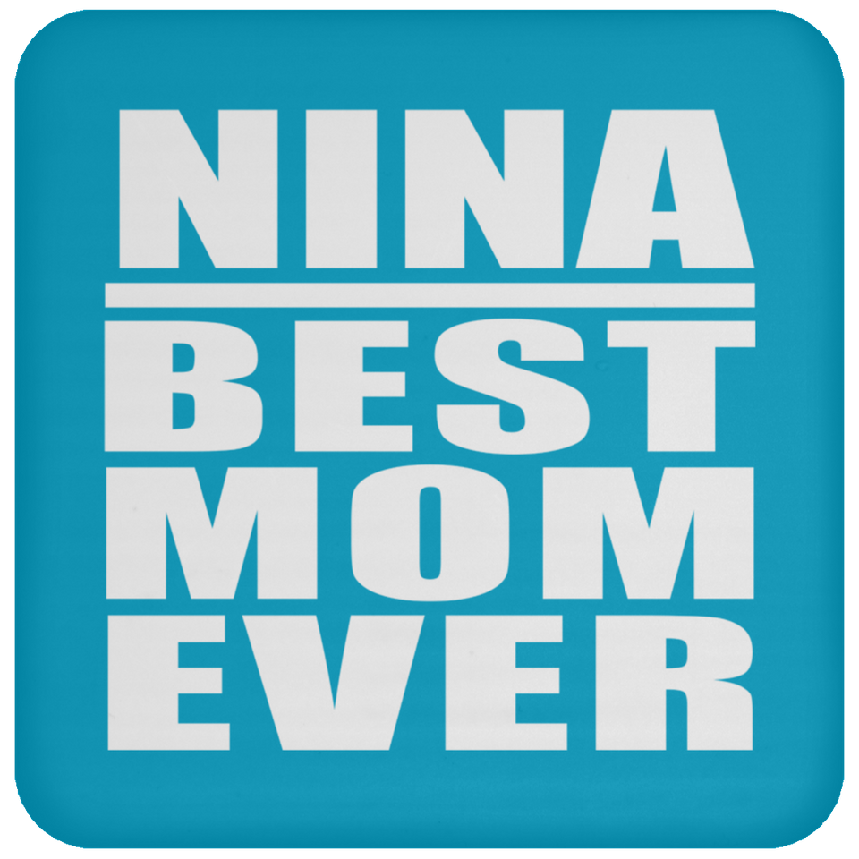 Nina Best Mom Ever - Drink Coaster