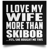 I Love My Wife More Than Skibob - Poster Square