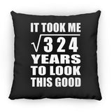 18th Birthday Took Square Root of 324 Years To Look Good - Throw Pillow Black