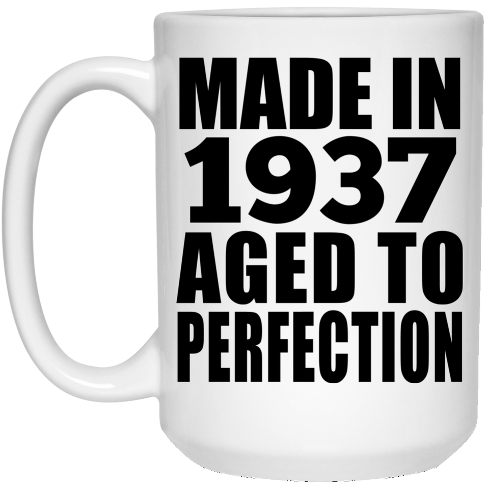 87th Birthday Made In 1937 Aged to Perfection - 15 Oz Coffee Mug
