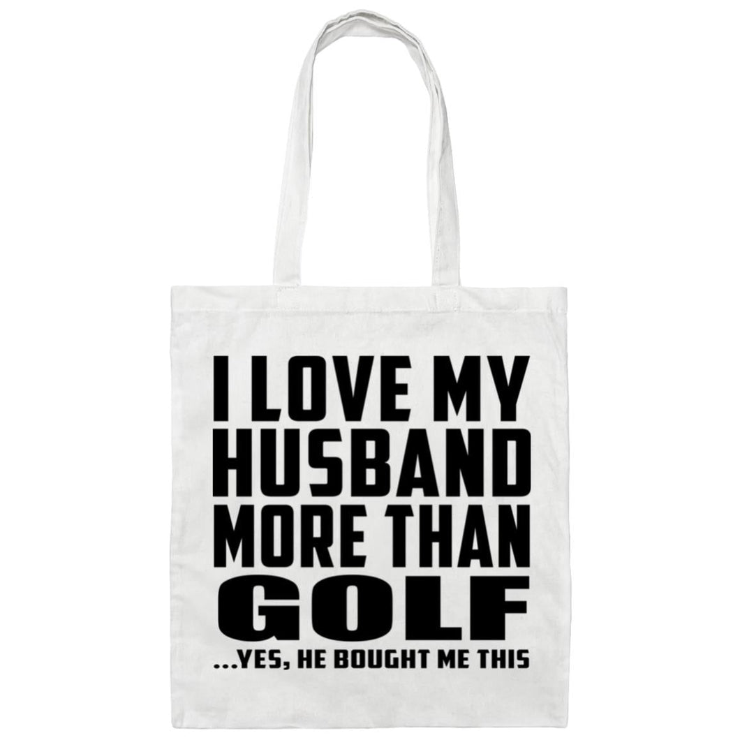 I Love My Husband More Than Golf - Tote Bag White