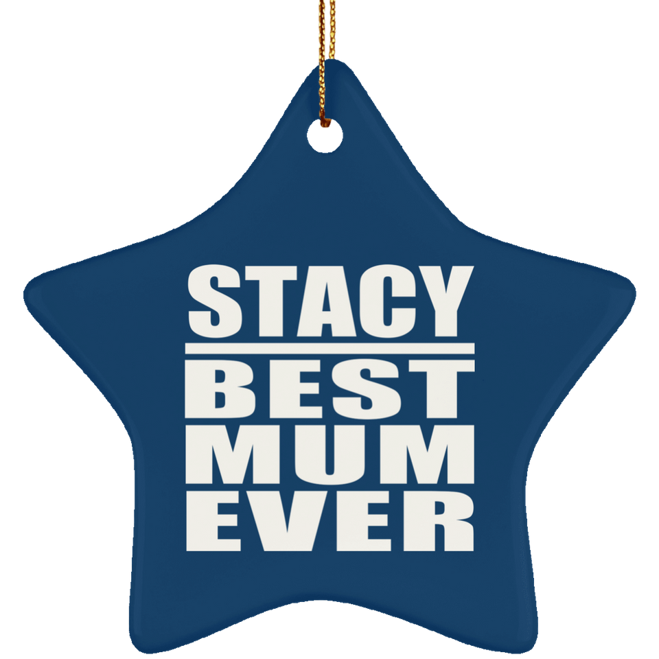 Stacy Best Mum Ever - Star Ornament