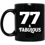 77th Birthday 77 & Fabulous - 11oz Coffee Mug Black