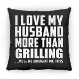 I Love My Husband More Than Grilling - Throw Pillow Black