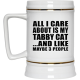 All I Care About Is My Tabby Cat - Beer Stein