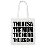 Theresa The Mum The Hero The Legend - Tote Bag White