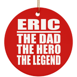 Eric The Dad The Hero The Legend - Circle Ornament