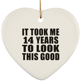 14th Birthday Took Me 14 Years To Look This Good - Heart Ornament