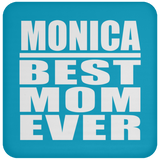 Monica Best Mom Ever - Drink Coaster