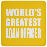 World's Greatest Loan Officer - Coaster