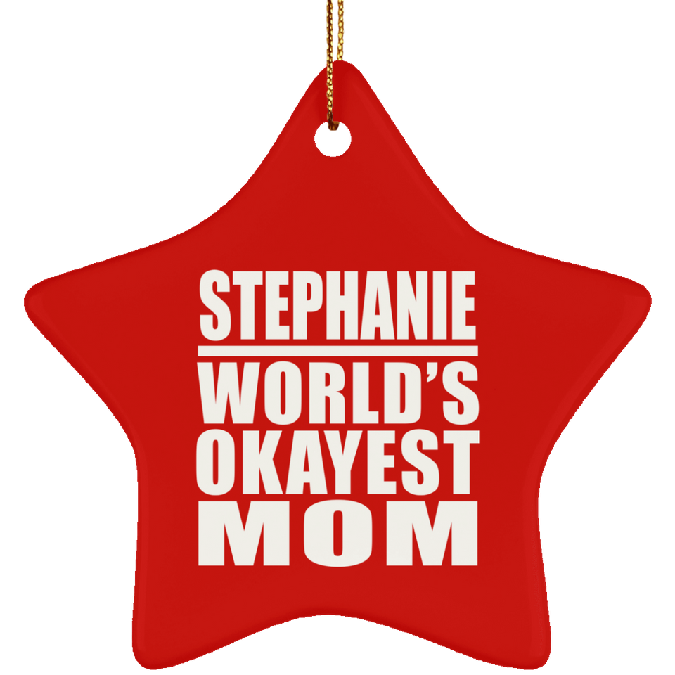 Stephanie World's Okayest Mom - Star Ornament