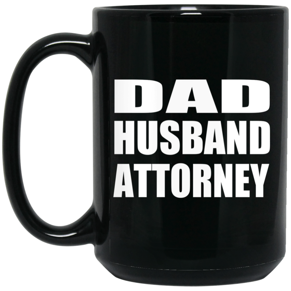 Dad Husband Attorney - 15oz Coffee Mug Black