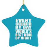 Event Coordinator By Day World's Best Mom By Night - Star Ornament