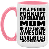 Proud Forklift Operator Mom Of Awesome Daughter - 15oz Accent Mug Pink