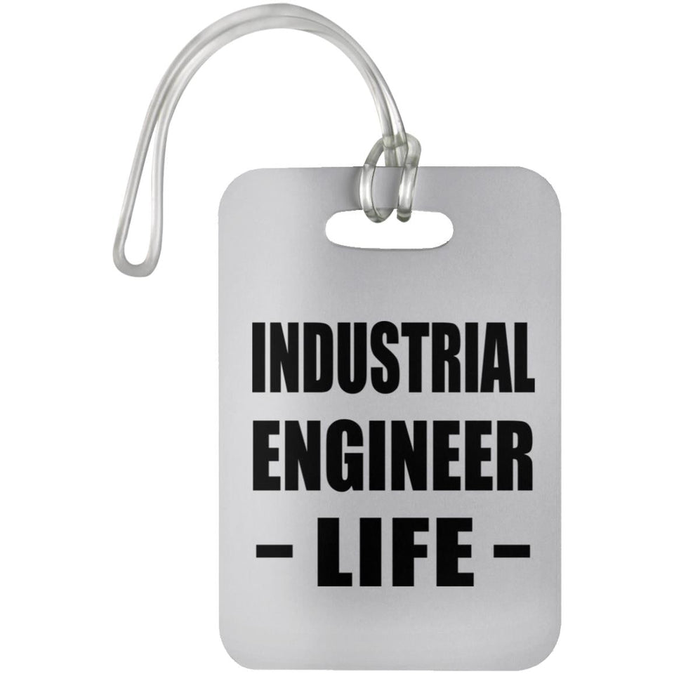 Industrial Engineer Life - Luggage Bag Tag