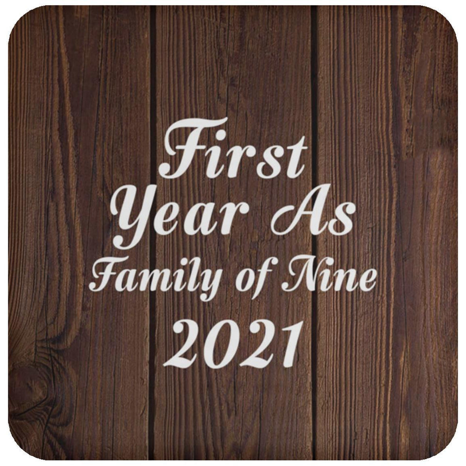 First Year As Family Of Nine 2021 - Drink Coaster D