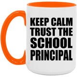 Keep Calm and Trust The School Principal - 15oz Accent Mug Orange