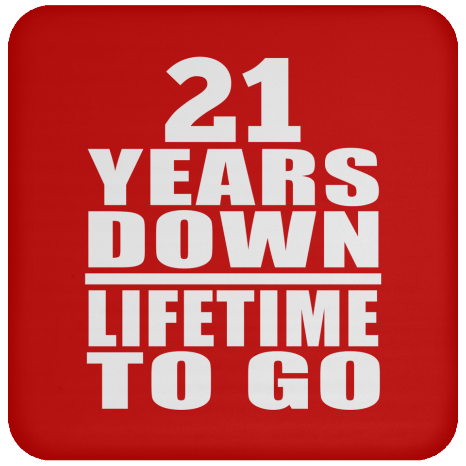 21st Anniversary 21 Years Down Lifetime To Go - Drink Coaster