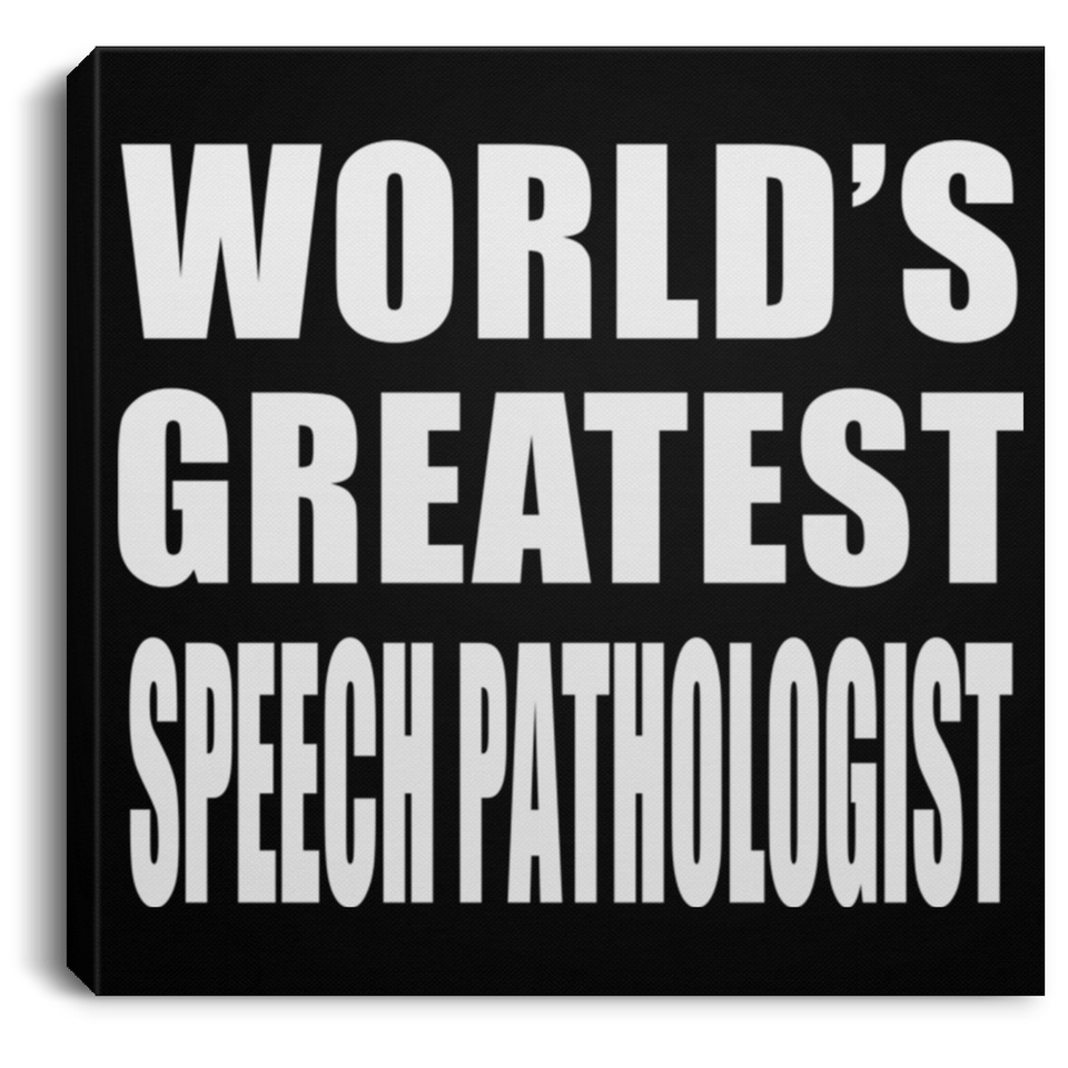 World's Greatest Speech Pathologist - Canvas Square