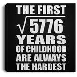 76th Birthday Square Root of 5776 Years of Childhood - Canvas Square