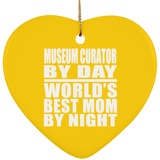 Museum Curator By Day World's Best Mom By Night - Heart Ornament