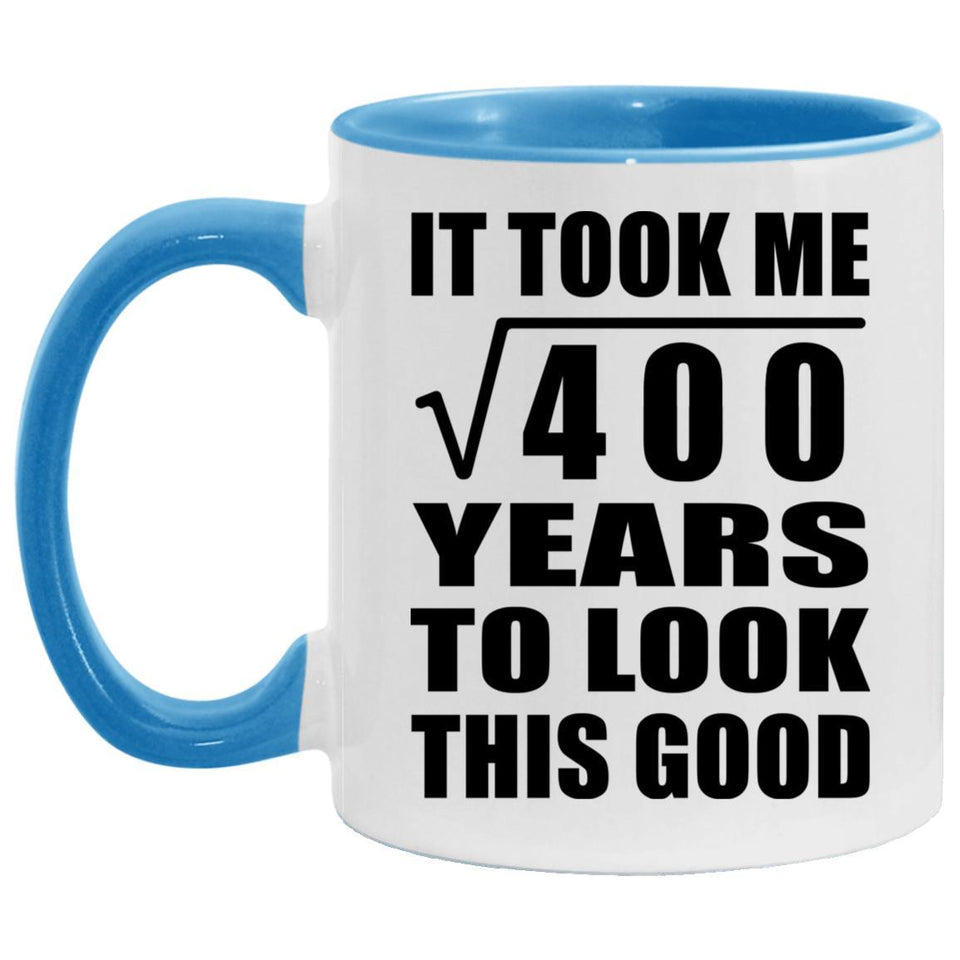 20th Birthday Took Square Root of 400 Years To Look Good - 11oz Accent Mug Blue
