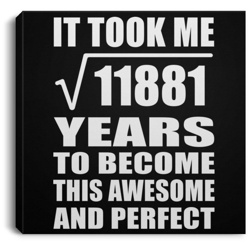 109th Birthday Took Square Root of 11881 Years To Awesome - Canvas Square