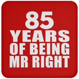 85th Anniversary 85 Years Of Being Mr Right - Drink Coaster