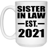 Sister In Law Established EST. 2021 - 15oz Coffee Mug